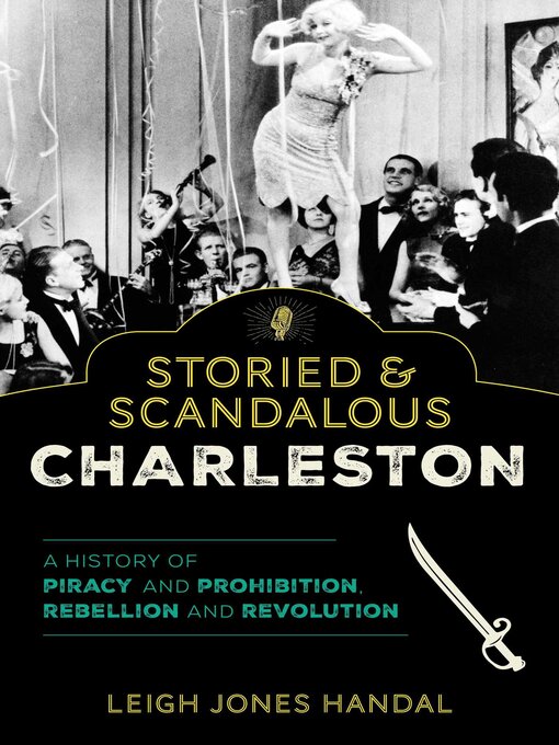Title details for Storied & Scandalous Charleston by Leigh Jones Handal - Available